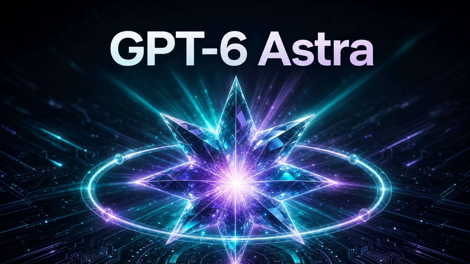 GPT-6 Astra — המודל החדש של OpenAI, מדריך מלא בעברית 2026